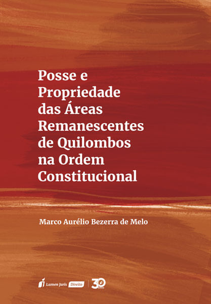 Posse e Propriedades das áReas Remanescentes de Quilombos na Ordem Constitucional