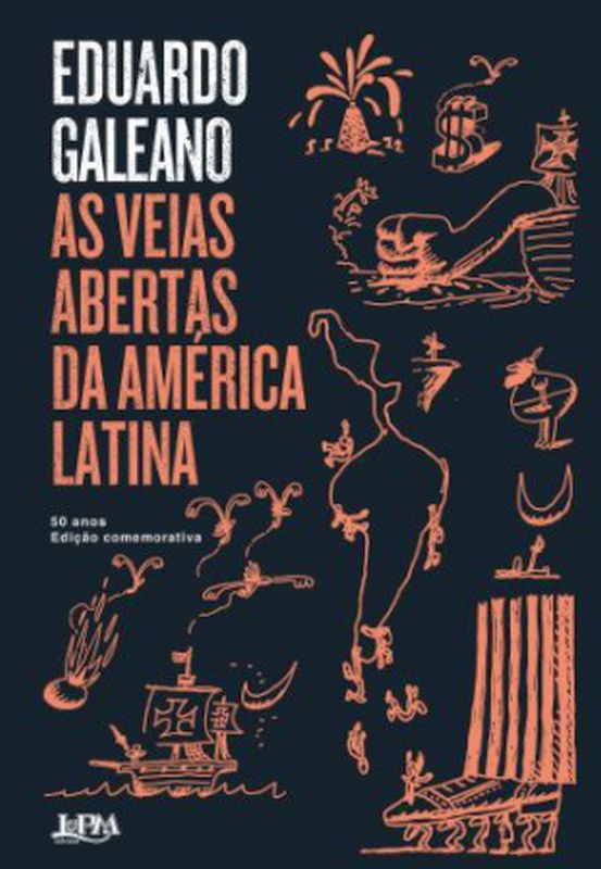 As Veias Abertas da AméRica Latina - 50 Anos