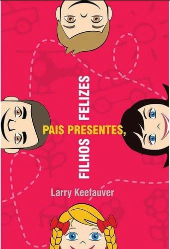 Pais Presentes, Filhos Felizes