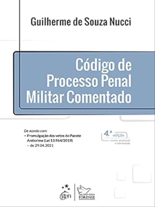 CóDigo de Processo Penal Militar Comentado - 4ª Edição 2021
