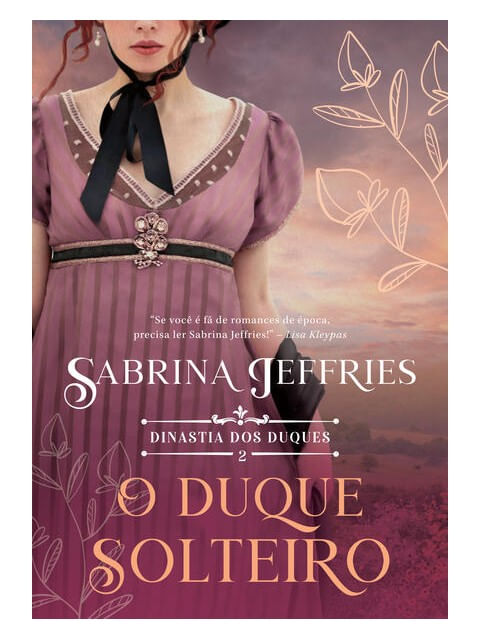 O Duque Solteiro (Dinastia dos Duques – Livro 2) - Vol. 2