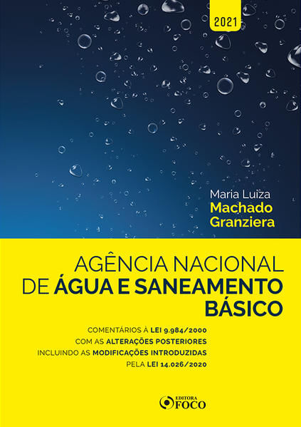 AgêNcia Nacional de áGua e Saneamento BáSico - ComentáRios a Lei 9.984/2000 - 1ª Ed - 2021