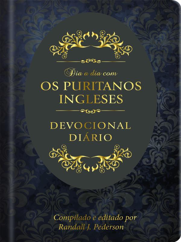 Dia a Dia com os Puritanos Ingleses - Devocional DiáRio - Capa Dura
