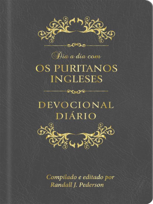 Dia a Dia com os Puritanos Ingleses - Devocional DiáRio - Capa Couro
