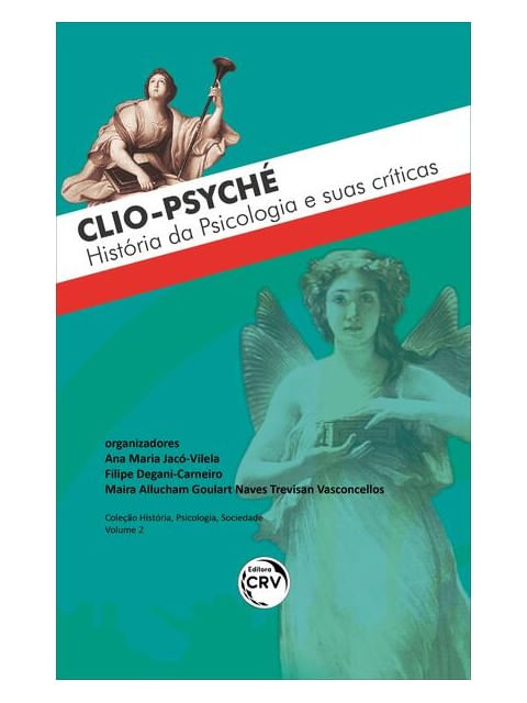 Capa do livro Clio-Psyché – HistóRia da Psicologia e Suas CríTicas Coleção de Ana Maria Jacó- | Carneiro Filipe Degani- | Vasconcellos Maira Allucham Goulart Naves Trevisan Vilela