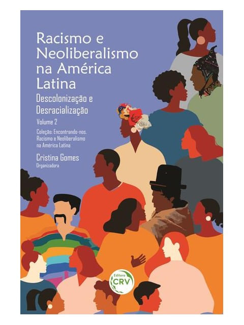 Racismo e Neoliberalismo na AméRica Latina - Vol 2
