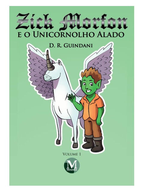 Zick Morfon e o Unicornolho Alado Coleção Zick Morfon Volume 1