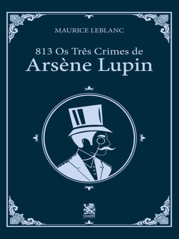 813 Parte 2: os TrêS Crimes de ArsèNe Lupin