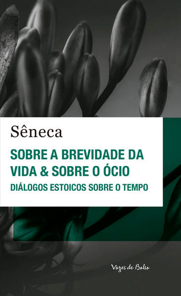Sobre a Brevidade da Vida & sobre o óCio - Ed. Bolso