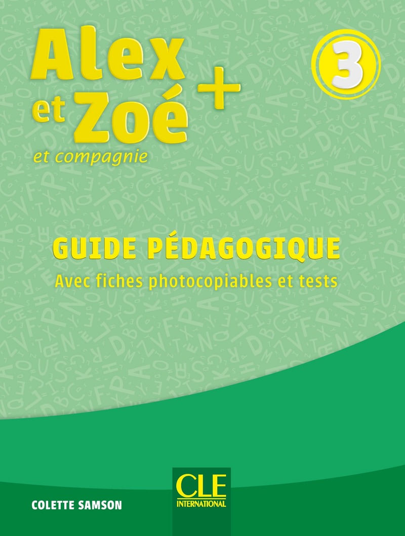 Alex Et Zoé + 3 - Niveau A1 - Guide PéDagogique