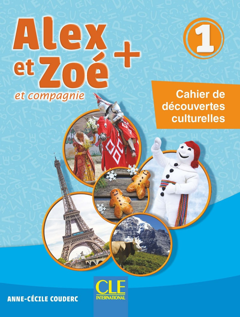 Alex Et Zoé + 1 - Niveau A1.1 - Cahier de DéCouvertes Culturelles