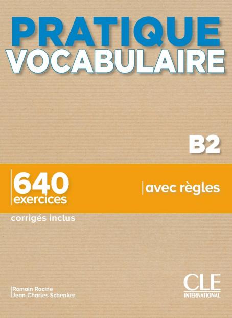 Pratique Vocabulaire - Niveau B2 - Livre + CorrigéS + Audio En Ligne