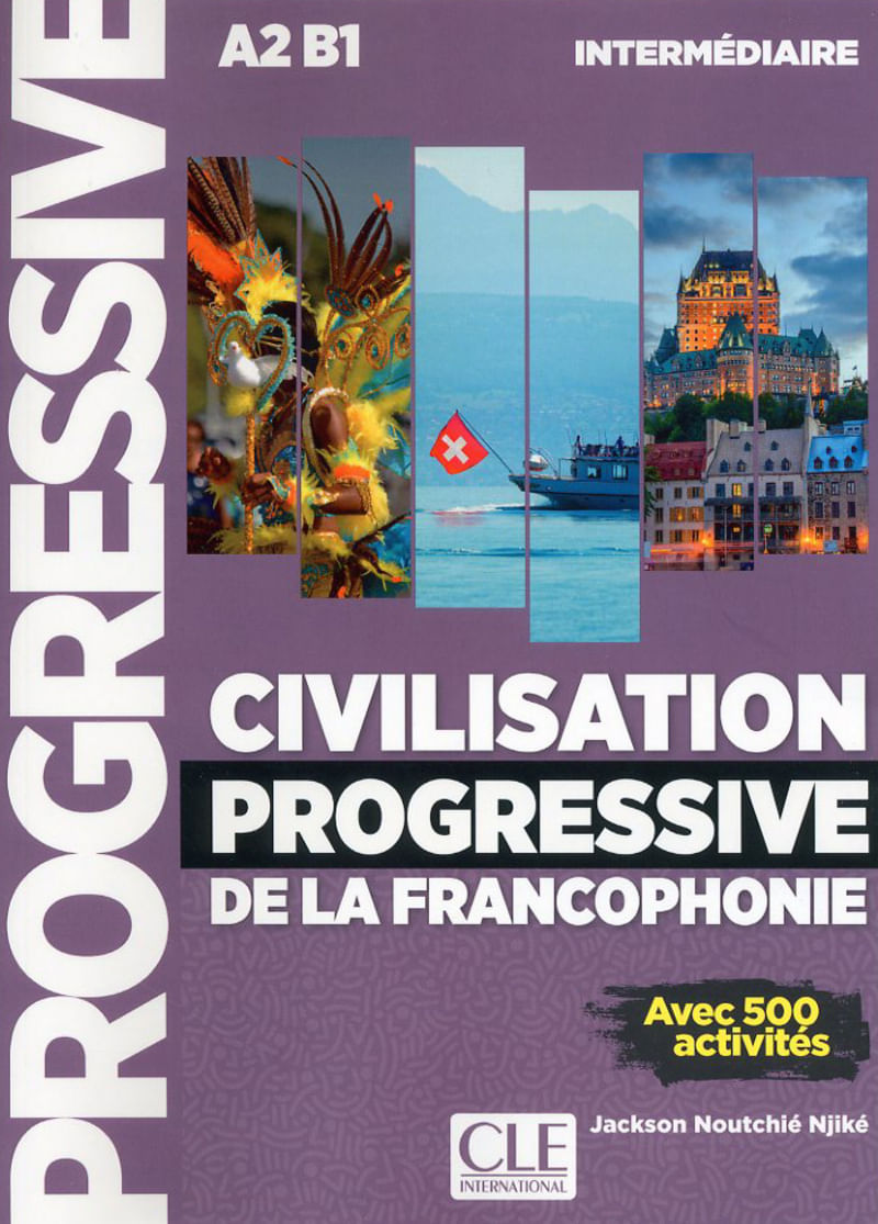 Civilisation Progressive de La Francophonie - Niveau InterméDiaire -A2/B1 - Livre