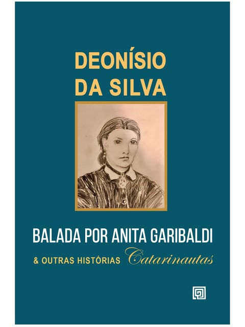 Balada por Anita Garibaldi e Outras HistóRias Catarinautas