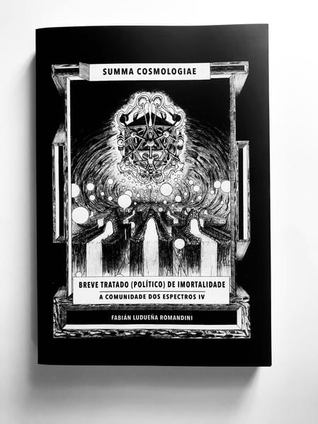 Summa Cosmologiae. Breve Tratado (PolíTico) de Iimortalidade