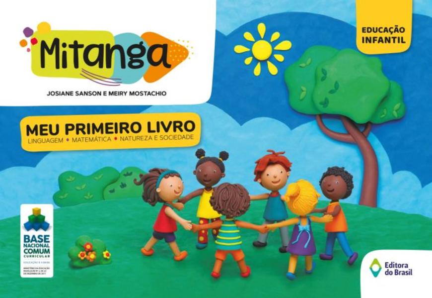Mitanga Meu Primeiro Livro - Linguagem, MatemáTica, Natureza e Sociedade - Volume Inicial - Educação