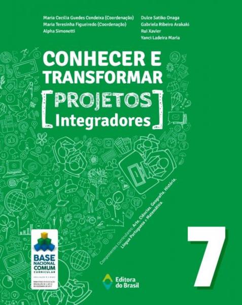 Conhecer e Transformar - Projetos Integradores 7 - 7º Ano - Ensino Fundamental Ii