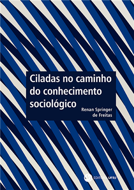 Ciladas no Caminho do Conhecimento SociolóGico