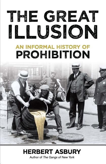 The Great Illusion - An Informal History Of Prohibition