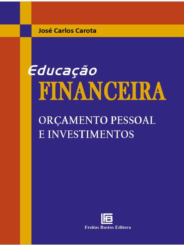 Educação Financeira OrçAmento Pessoal e Investimentos