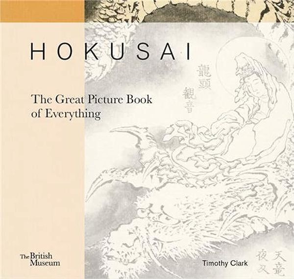 Hokusai: Great Picture Book Of Everything