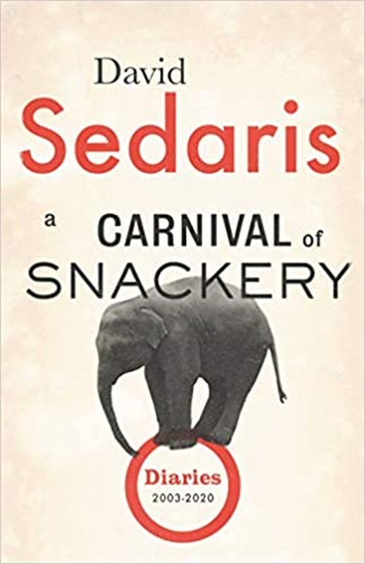 A Carnival Of Snackery - Diaries (2003-2020)