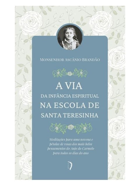 A Via da InfâNcia Espiritual na Escola de Santa Teresinha