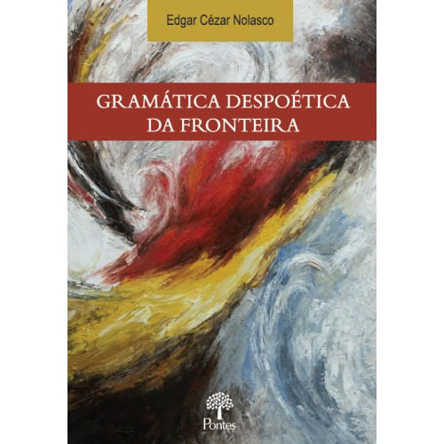 GramáTica DespoéTica da Fronteira