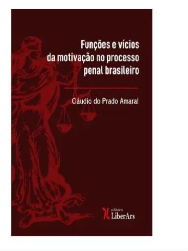 FunçõEs e VíCios da Motivação no Processo Penal Brasileiro