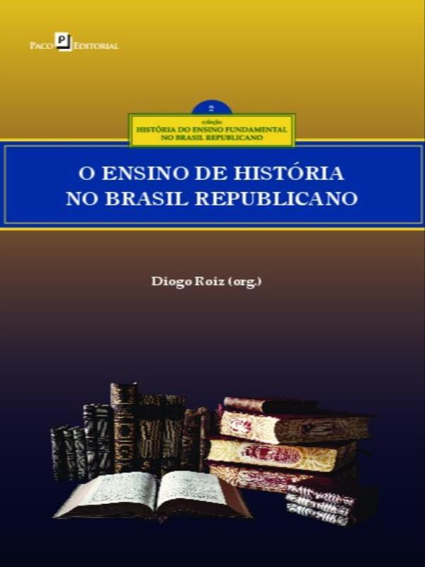 O Ensino de HistóRia no Brasil Republicano