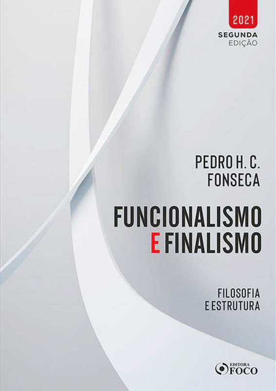 Funcionalismo e Finalismo - Filosofia e Estrutura - 1ª Ed - 2021