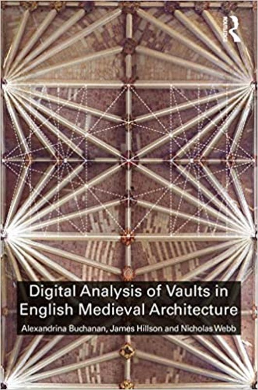 Digital Analysis Of Vaults In English Medieval Architecture