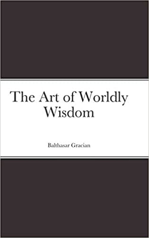 The Art Of Worldly Wisdom