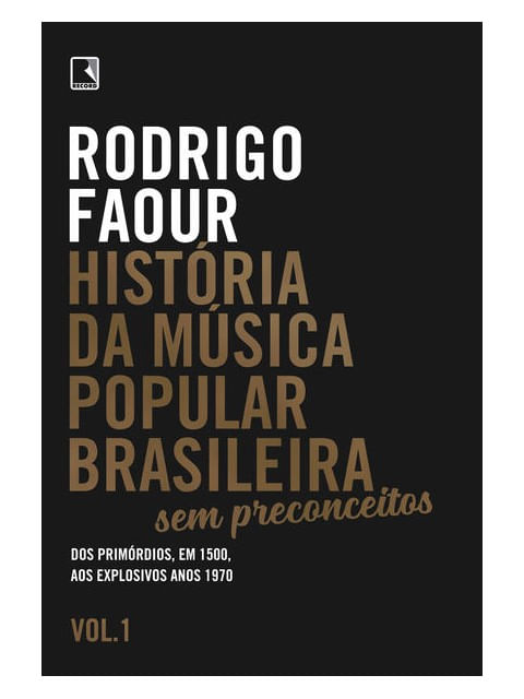 HistóRia da MúSica Popular Brasileira: sem Preconceitos (Vol. 1)