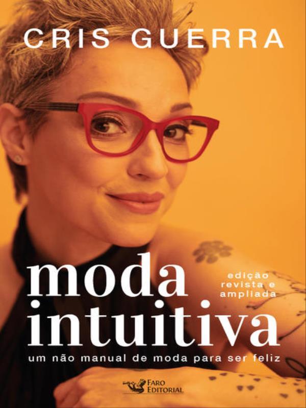 Moda Intuitiva - um Não Manual de Moda para Ser Feliz