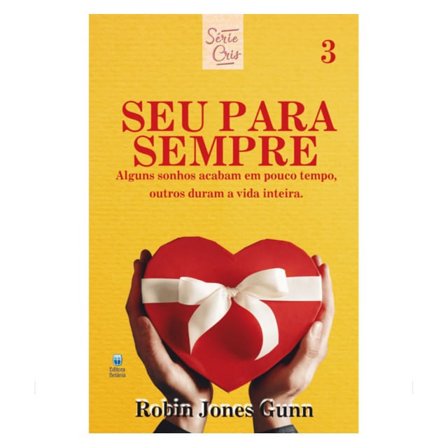Cris Vol. 03 - Seu para Sempre - Nova Edição - Vol. 3