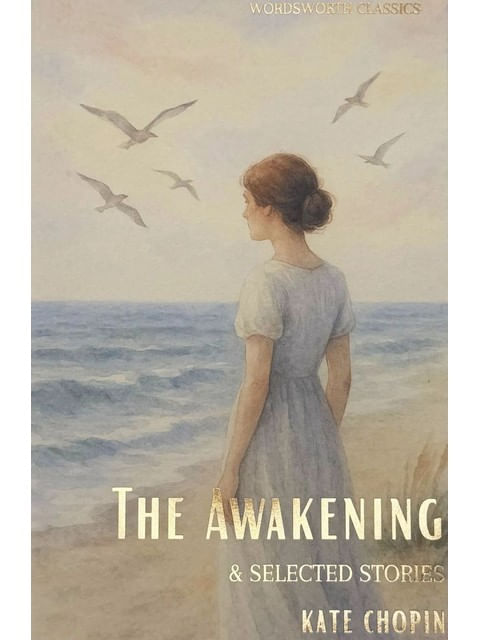 The Awakening And Selected Short Stories