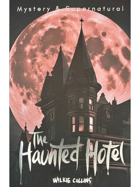 The Haunted Hotel & Other Strange Stories