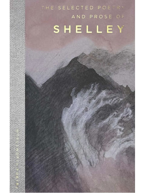 The Selected Poetry & Prose Of Shelley