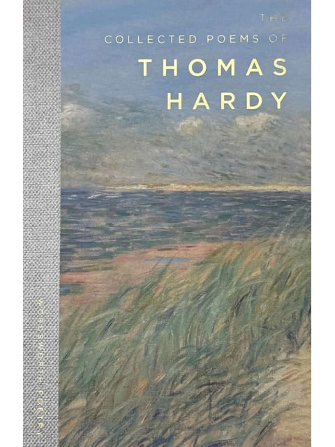 The Collected Poems Of Thomas Hardy