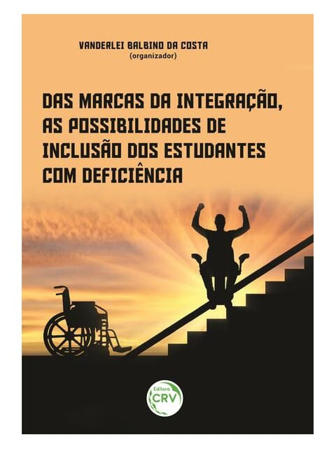 Das Marcas da Integração, as Possibilidades de Inclusão dos Estudantes com DeficiêNcia