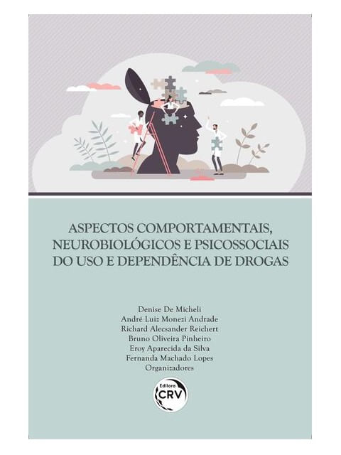 Aspectos Comportamentais, NeurobiolóGicos e Psicossociais do Uso e DependêNcia de Drogas