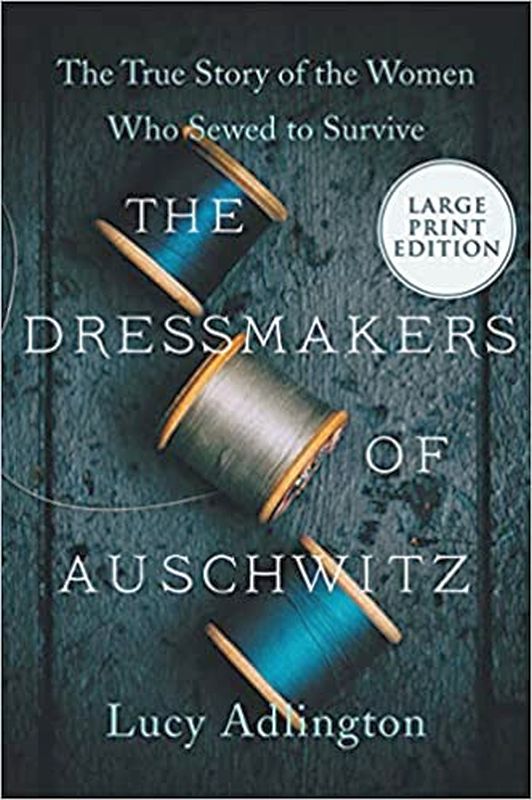 The Dressmakers Of Auschwitz