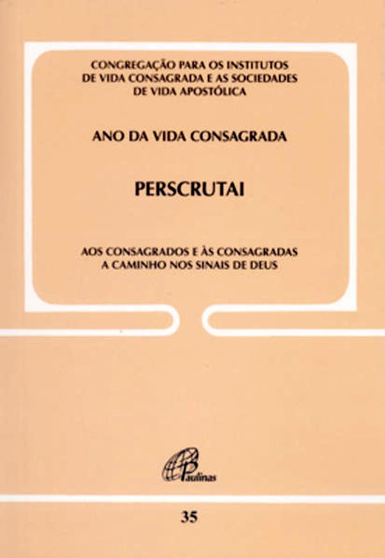 Perscrutai aos Consagrados e àS Consagradas - Doc. 35