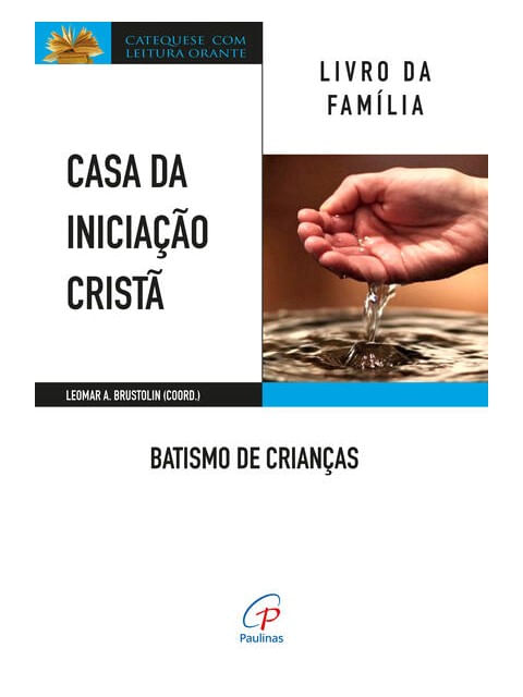 Casa da Iniciação Cristã: Batismo de Crianças