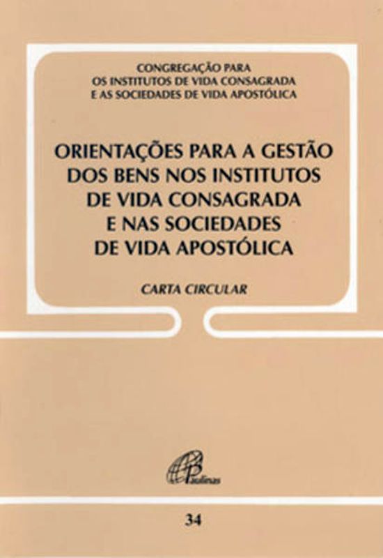 OrientaçõEs para a Gestão dos Bens nos Institutos de Vida Consagrada e nas Sociedades de Vida Apostó