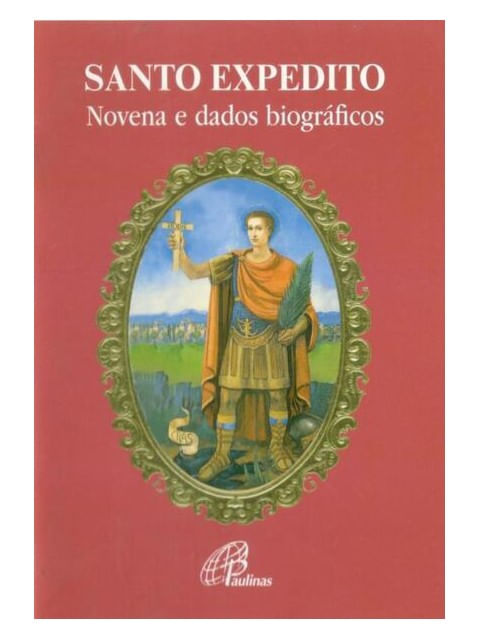 Santo Expedito - Novena e Dados BiográFicos