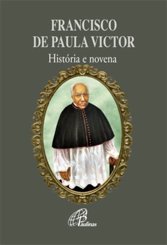 Francisco de Paula Victor - HistóRia e Novena