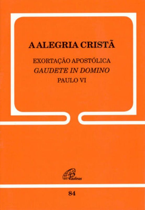 Exortação ApostóLica sobre a Alegria Cristã - 84