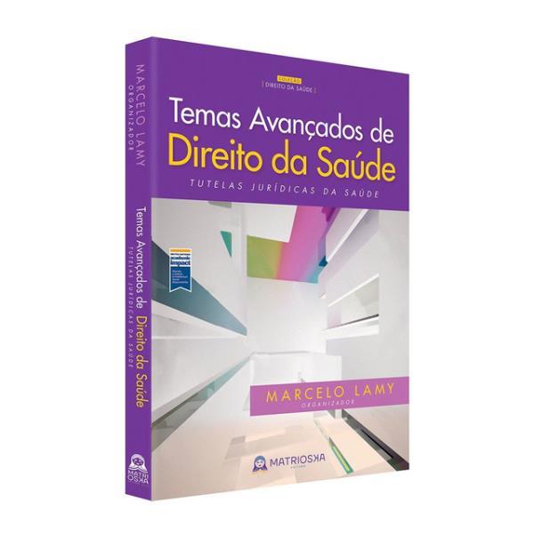 Temas AvançAdos de Direito da Saúde - Vol. 2 - Casos DifíCeis